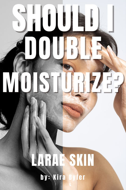 Should I Double Moisturize??